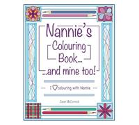 Nannie's Colouring Book...and mine too!: I Love Colouring with Nannie