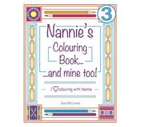 Nannie's Colouring Book...and mine too! I Love Colouring with Nannie Volume 3