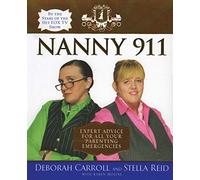 NANNY 911: Expert Advice For All Your Parenting Emergencies