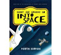 Nanny and Grandad go into Space: The Adventures of Nanny and Grandad: 1