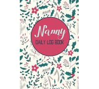 Nanny Daily Log Book: Baby Activity Tracker, Nanny Organizer. Baby care log Record Feed, Sleep, Diapers, Activities & Notes. Perfect for Parents, Nannies, Babysitters.