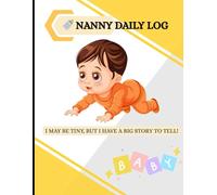 Nanny Daily Log Book: Baby Feeding, Sleep, Diaper Change, and Activity Tracker | Daily Care Journal for Babysitters and Parents | Infant & Toddler ... Parents | Record Feeding, Diaper, Medication
