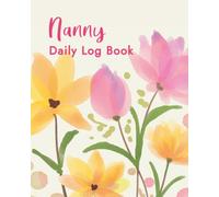 Nanny Daily Log Book: Basics Baby Log Book for Nanny and Caregivers: Record Baby Feeding, Sleep, Diapers, Activities, and More!