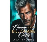 Nanny for the Billionaire Daddy: An Opposites Attract, Fake Marriage Romance (Small Town Grumpy Billionaire Daddies)