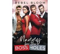 Nanny for the Bossholes: A Contemporary Reverse Harem Romance (Billionaire Brothers Club)