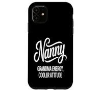 Nanny Grandma Energy Cooler Attitude Nanny Case for iPhone 11