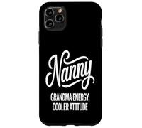 Nanny Grandma Energy Cooler Attitude Nanny Case for iPhone 11 Pro Max