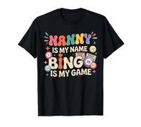 Nanny Is My Name Bingo Is My Game T-Shirt