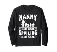 Nanny is My Name Spoiling is My Game Long Sleeve T-Shirt