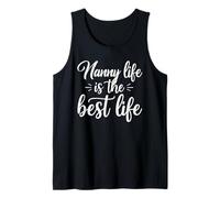 Nanny Life is the Best Life for Cute Grandma Mothers Day Tank Top