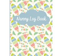 Nanny Log Book Baby: Daily Infant Tracker for Sleep, Food, Diaper and More