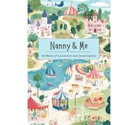 Nanny & Me Grandparent-Young Child Conversation Journal: 52 Weeks of Bonding Back-and-Forth Questions: Strengthen your connection with fun, engaging ... between grandparents and young children.