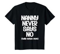 Nanny Never Says No Take Notes Mom Funny Grandkid Kids T-Shirt