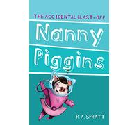 Nanny Piggins And The Accidental Blast-Off 4: Volume 4