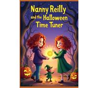 Nanny Reilly and the Halloween Time Tuner: A Magical Kids Fantasy Leprechaun and a Time Travel Adventure