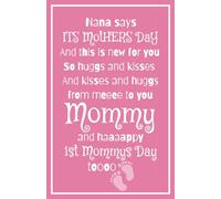 Nanny Says It’s Mother’s Day And This Is New for You: Blank Lined Notebook Journal Keepsake for Mommy on the day of Baby's Birth/Adoption, First Mother’s Day Or Other Special Parenting Occasion