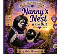 Nanny's Nest is the Best (The little magpie series)