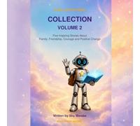 Nano Adventures Collection: Five Inspiring Stories About Family ,Friendship, Courage and Positive Change