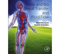 Nano and Bio Heat Transfer and Fluid Flow