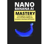 Nano Banana AI Mastery: From Beginner Prompts to Pro-Level Photo Editing and Ecommerce Mockups with Gemini