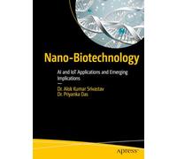 Nano-Biotechnology: AI and IoT Applications and Emerging Implications