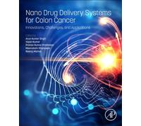 Nano Drug Delivery Systems for Colon Cancer : Innovations, Challenges, and Applications