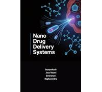 Nano Drug Delivery Systems: Principles and Applications