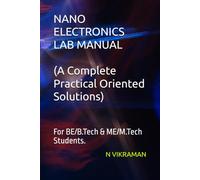NANO ELECTRONICS LAB MANUAL (A Complete Practical Oriented Solutions): For BE/B.Tech & ME/M.Tech Students.