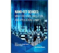 Nano-FET Devices: Miniaturization, Simulation, and Applications (Part 1)