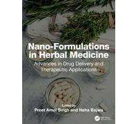 Nano-Formulations in Herbal drugs : Advances in Drug Delivery and Therapeutic Applications