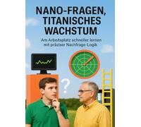 Nano-Fragen, titanisches Wachstum: Am Arbeitsplatz schneller lernen mit präziser Nachfrage-Logik