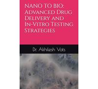 NANO TO BIO: Advanced Drug Delivery and In-Vitro Testing Strategies