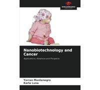 Nanobiotechnology and Cancer: Applications, Advances and Prospects