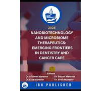 Nanobiotechnology and Microbiome Therapeutics: Emerging Frontiers in Dentistry and Cancer Care: Nanobiotechnology and Microbiome