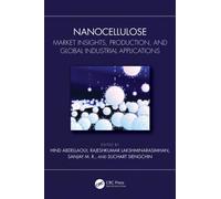 Nanocellulose : Market Insights, Production, and Global Industrial Applications