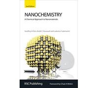 Nanochemistry: A Chemical Approach to Nanomaterials