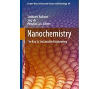 Nanochemistry: The Key to Sustainable Engineering (Lecture Notes in Nanoscale Science and Technology, 46)