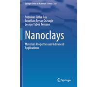 Nanoclays: Materials Properties and Advanced Applications (Springer Series in Materials Science, 350)