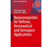 Nanocomposites for Defense, Aeronautical and Aerospace Applications (Advanced Structured Materials, 248)