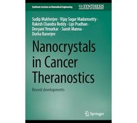 Nanocrystals in Cancer Theranostics: Recent developments (Synthesis Lectures on Biomedical Engineering)