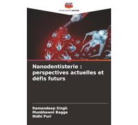 Nanodentisterie : perspectives actuelles et défis futurs