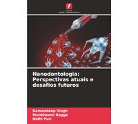 Nanodontologia: Perspectivas atuais e desafios futuros