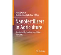 Nanofertilizers in Agriculture: Synthesis, Mechanisms, and Effect on Plants