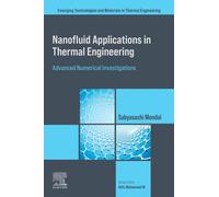 Nanofluid Applications in Thermal Engineering: Advanced Numerical Investigations (Emerging Technologies and Materials in Thermal Engineering)
