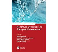 Nanofluid Dynamics and Transport Phenomenon (Engineering Tribology, Manufacturing and Applied Energy)