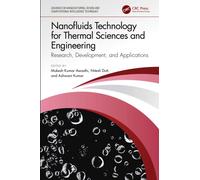 Nanofluids Technology for Thermal Sciences and Engineering : Research, Development, and Applications