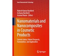 Nanomaterials and Nanocomposites in Cosmetic Products: Current status, Future Prospects, Formulation, and Application (Smart Nanomaterials Technology)