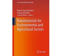 Nanomaterials for Environmental and Agricultural Sectors (Smart Nanomaterials Technology)
