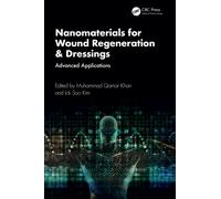 Nanomaterials for Wound Regeneration & Dressings: Advanced Applications