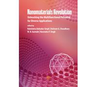 Nanomaterials Revolution : Unleashing the Multifunctional Potential for Diverse Applications
